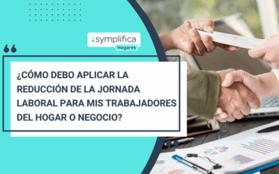 ¿Cómo debo aplicar la reducción de la jornada laboral para mis trabajadores del hogar o negocio?