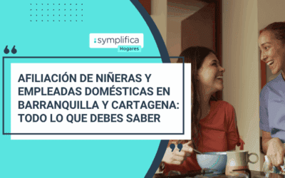 Afiliación de niñeras y empleadas domésticas en Barranquilla y Cartagena: todo lo que debes saber
