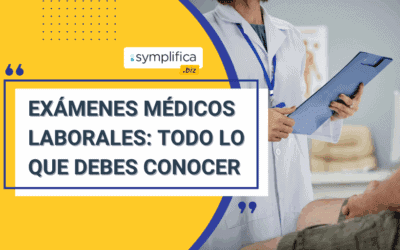 Exámenes médicos laborales: todo lo que debes conocer