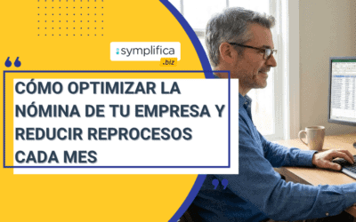 Cómo optimizar la nómina de tu empresa y reducir reprocesos cada mes