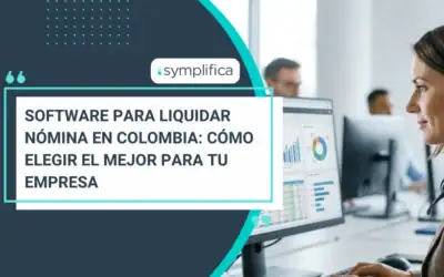 Software para liquidar nómina en Colombia: cómo elegir el mejor para tu empresa