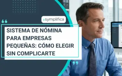 Sistema de nómina para empresas pequeñas: cómo elegir sin complicarte