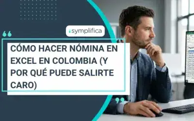 Cómo hacer nómina en Excel en Colombia (y por qué puede salirte caro)