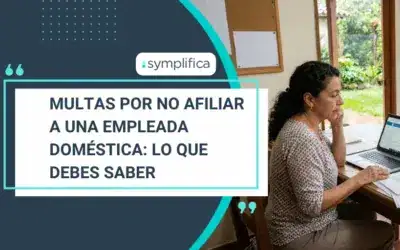 Multas por no afiliar a una empleada doméstica: lo que debes saber