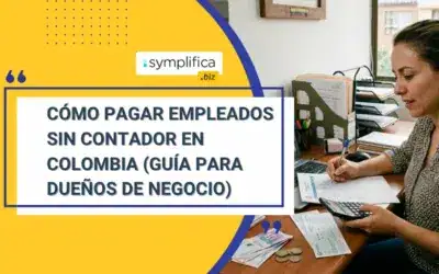 Cómo pagar empleados sin contador en Colombia (guía para dueños de negocio)