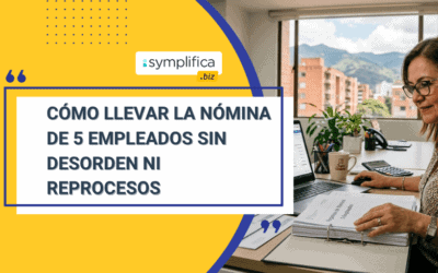 Cómo llevar la nómina de 5 empleados sin desorden ni reprocesos