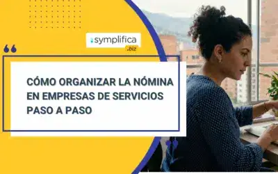Cómo organizar la nómina en empresas de servicios paso a paso