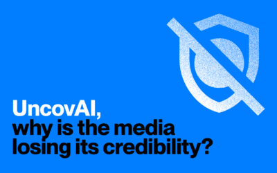 UncovAI, Why is the media losing its credibility?