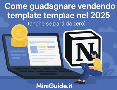 Come guadagnare vendendo template Notion nel 2025 (anche se parti da zero)