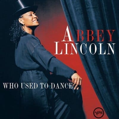 Abbey Lincoln-Who Used To Dance