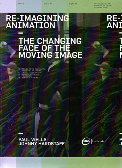 Re-imagining Animation: The Changing Face of the Moving Image, 2008. Buchcover.