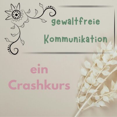 Crashkurs: Gewaltfreie Kommunikation