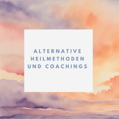 Alternative Heilmethoden und Coachings