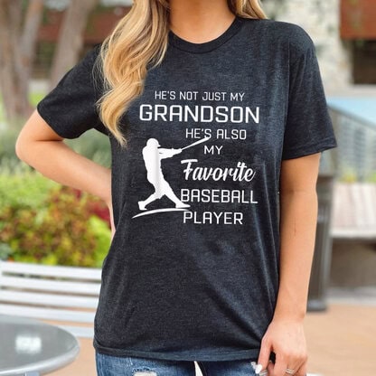 he's not just my grandson he's also my favorite baseball player unisex Gildan Short-Sleeve T-Shirt Long Sleeve T-Shirt Heavy Blend Hoodie Crewneck Sweatshirt