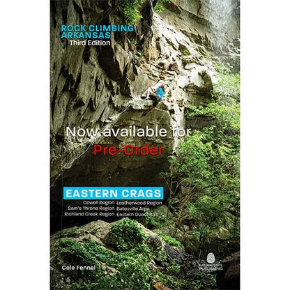 Rock Climbing Arkansas: Third Edition - Eastern Crags