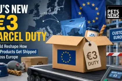EU's New €3 Parcel Duty Could Reshape How Pet Products Get Shipped Across Europe