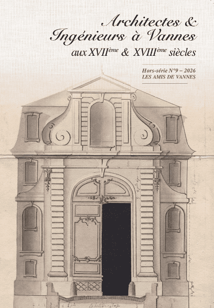 H-S n°9-2026 - Architectes & ingénieurs à Vannes aux XVIIème et XVIIIème siècles