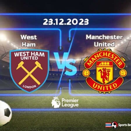 พรีวิว เวสต์แฮม vs แมนเชสเตอร์ ยูไนเต็ด