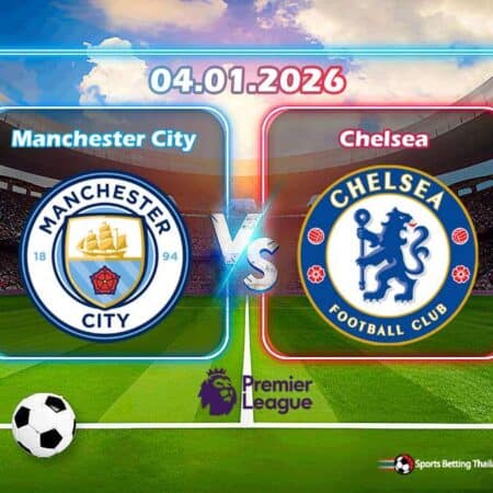 พรีวิว แมนเชสเตอร์ ซิตี้ vs เชลซี