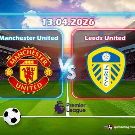 พรีวิว แมนเชสเตอร์ ยูไนเต็ด vs ลีดส์ ยูไนเต็ด