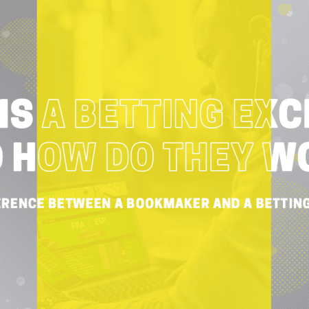 What is a Betting Exchange and How Do They Work?