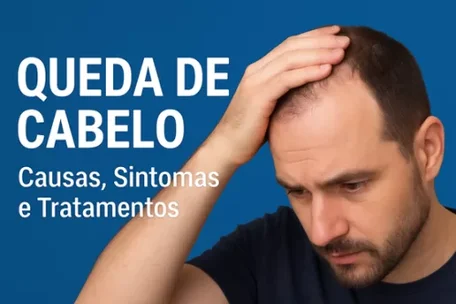 Queda de Cabelo: Causas, Sintomas e Tratamentos
