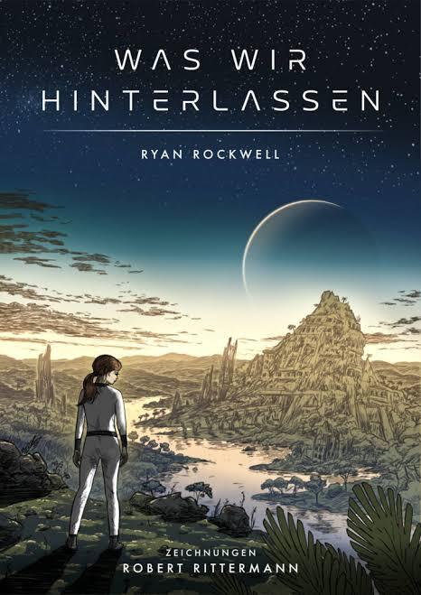 Was wir hinterlassen: Ryan Rockwell legt seinen Science-Fiction-Comic neu auf