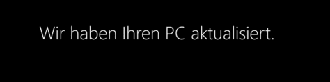 Wir haben Ihren PC aktualisiert