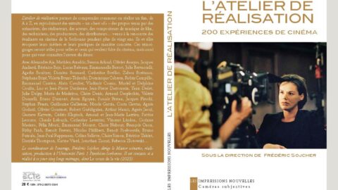 L’Atelier de réalisation réunit 200 expériences concrètes de cinéma
