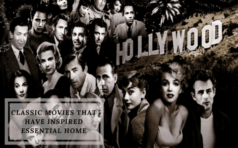 Classic Movies That Have Inspired Essential Home Over the Years classic movies Classic Movies That Have Inspired Essential Home Over the Years Classic Movies That Have Inspired Essential Home 480x300