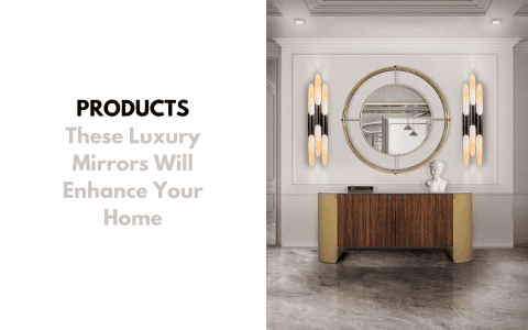 luxury mirrors These Luxury Mirrors Will Enhance Your Home CAPA  480x300