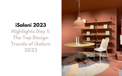 Highlights Day 1: The Top Design Trends of iSaloni 2023 Highlights Day 1: The Top Design Trends of iSaloni 2023 CAPA 2 480x300