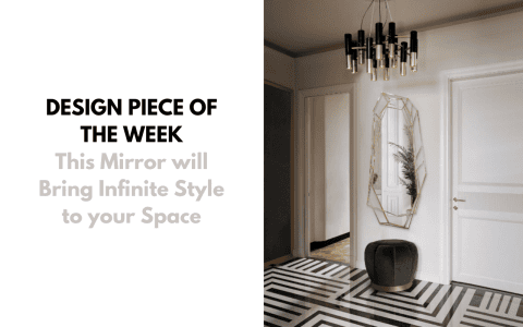 Design Piece of the Week: This Mirror will Bring Infinite Style to your Space Design Piece of the Week: This Mirror will Bring Infinite Style to your Space CAPA 9 480x300