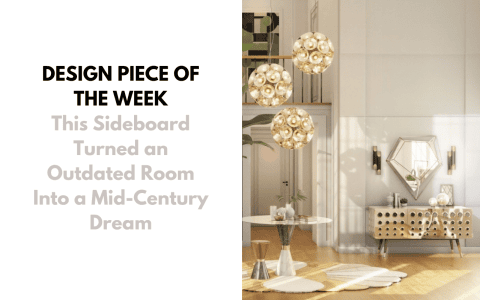 Design Piece of the Week: This Sideboard Turned an Outdated Room Into a Mid-Century Dream Design Piece of the Week: This Sideboard Turned an Outdated Room Into a Mid-Century Dream CAPA 4 480x300