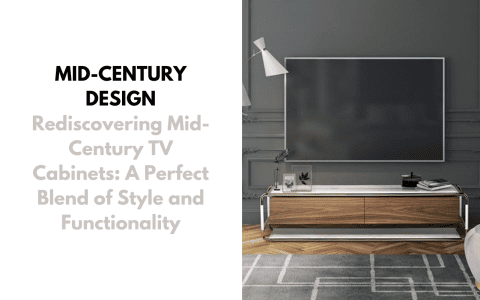 rediscovering mid-century tv cabinets: a perfect blend of style and functionality Rediscovering Mid-Century TV Cabinets: A Perfect Blend of Style and Functionality CAPA ESTA 480x300