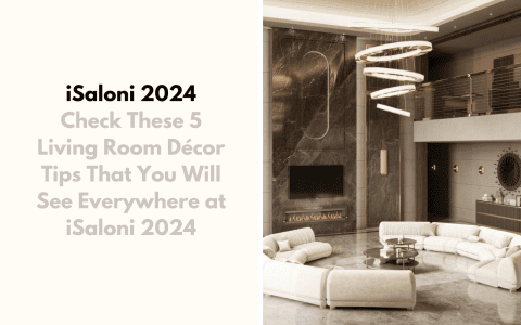 check these 5 living room décor tips that you will see everywhere at isaloni 2024 Check These 5 Living Room Décor Tips That You Will See Everywhere at iSaloni 2024 foto capa  480x300