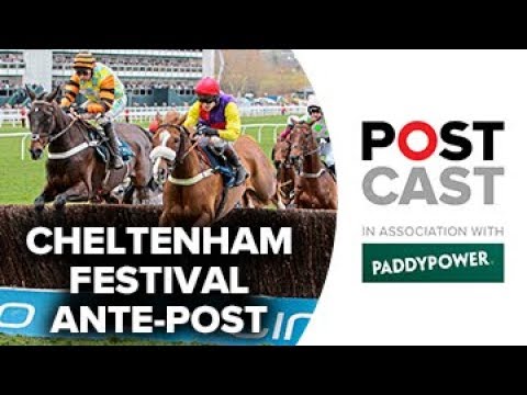 Cheltenham Festival 2019 Ante Postcast: Gold Cup | Champion Hurdle