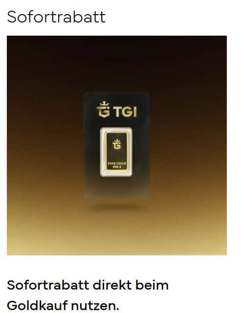 Neues Produkt: TGI Goldkauf mit Sofortrabatt
