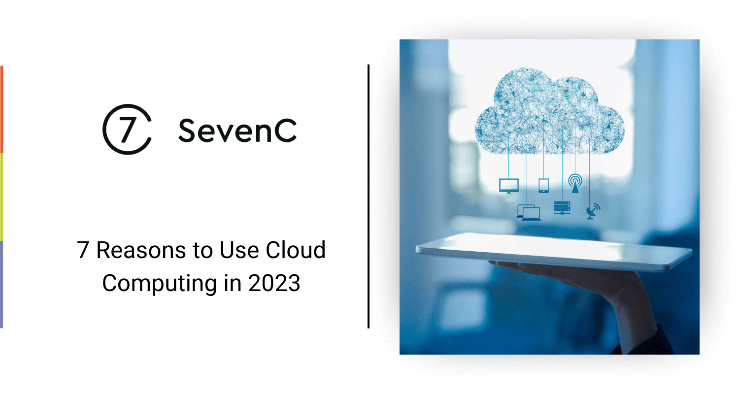 7 Reasons to Use Cloud Computing in 2026