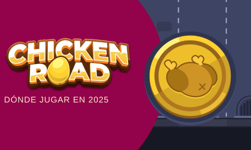 Dónde jugar Chicken Road en 2025