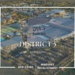 كمبوند ديستريكت 5 التجمع الخامس District 5 New Cairo