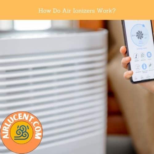 How Do Air Ionizers Work?