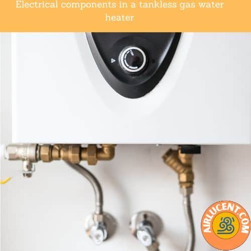 Electrical components in a tankless gas water heater