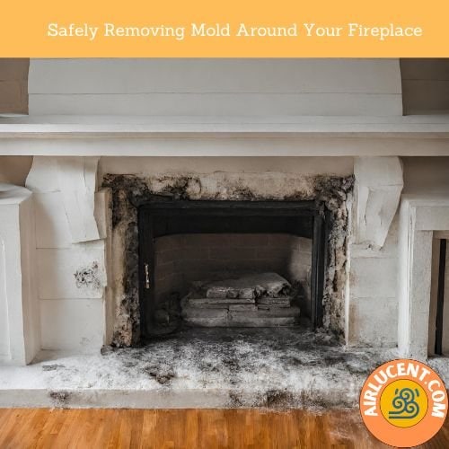 Safely Removing Mold Around Your Fireplace
