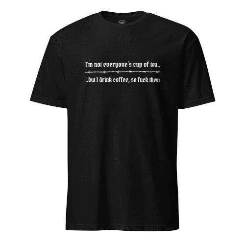 Not everyone's cup of tea Tee