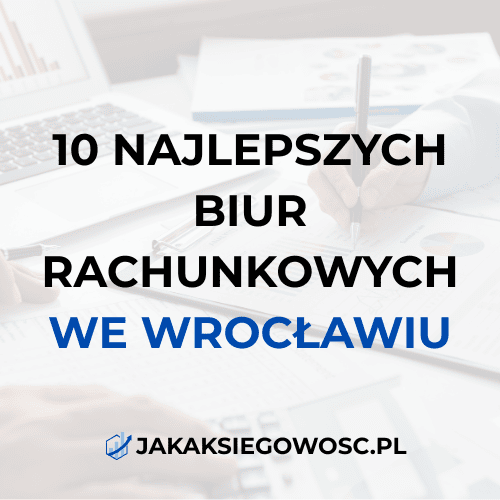 10 Najlepszych Biur Rachunkowych we Wrocławiu