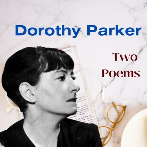 Two poems by Dorothy Parker