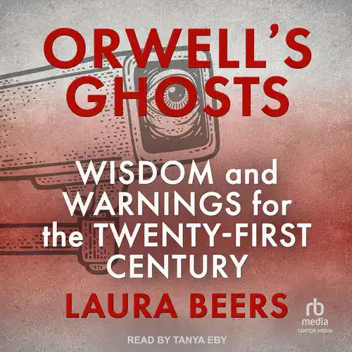 Orwell’s Ghosts Book Review The Words We No Longer Own