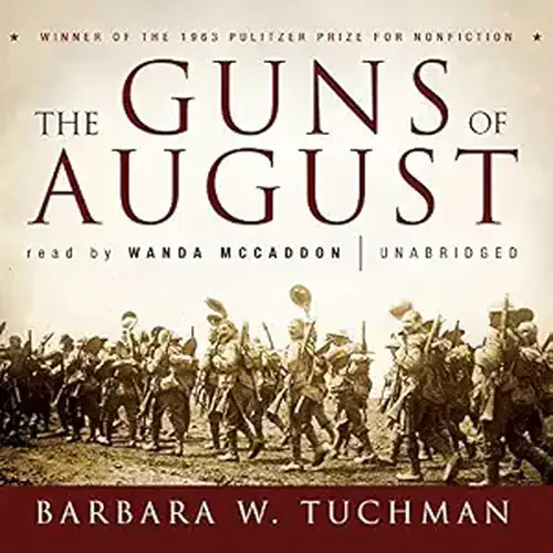The Guns of August: Why Smart People Make the Worst Choices