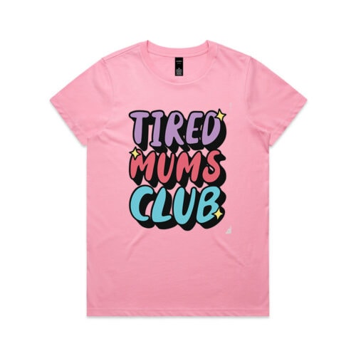 Mothers Day Tired Mums CLub